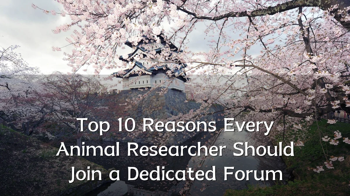 Top 10 Reasons Every Animal Researcher Should Join a Dedicated Forum
