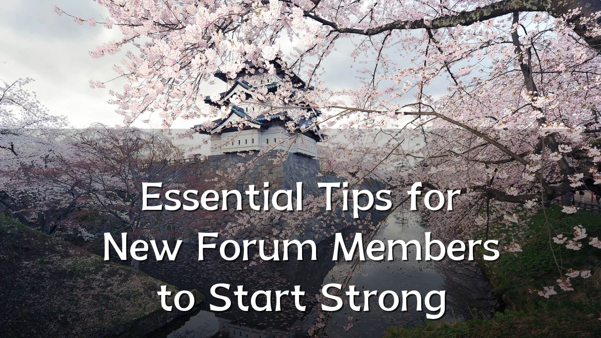 Essential Tips for New Forum Members to Start Strong