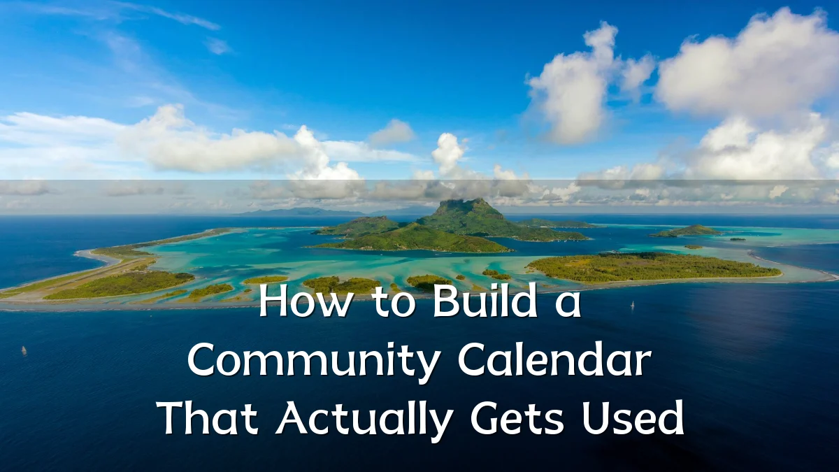 How to Build a Community Calendar That Actually Gets Used