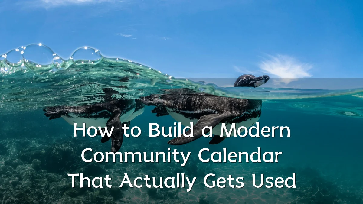 How to Build a Modern Community Calendar That Actually Gets Used