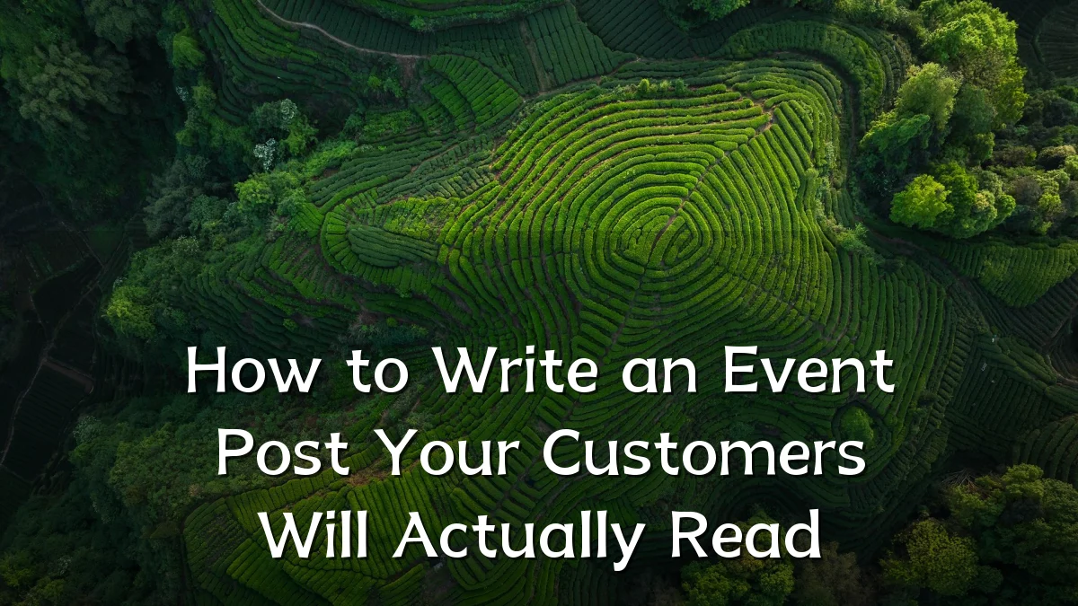 How to Write an Event Post Your Customers Will Actually Read