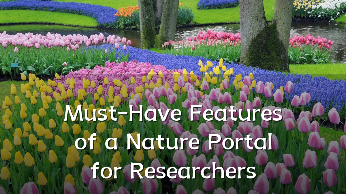 Must-Have Features of a Nature Portal for Researchers