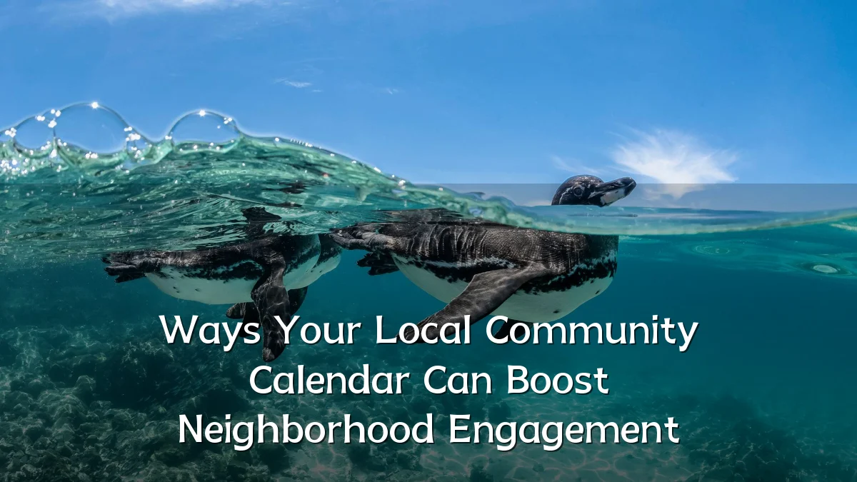 Ways Your Local Community Calendar Can Boost Neighborhood Engagement