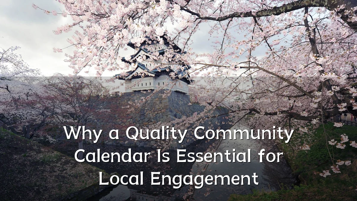 Why a Quality Community Calendar Is Essential for Local Engagement