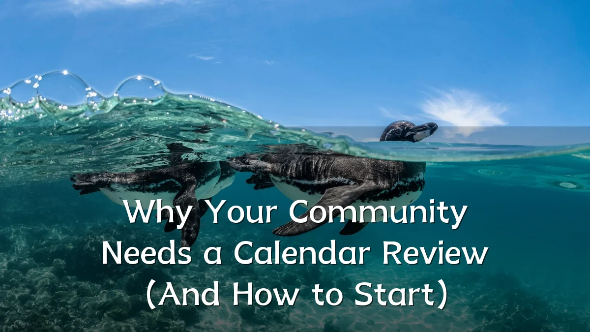 Why Your Community Needs a Calendar Review (And How to Start)
