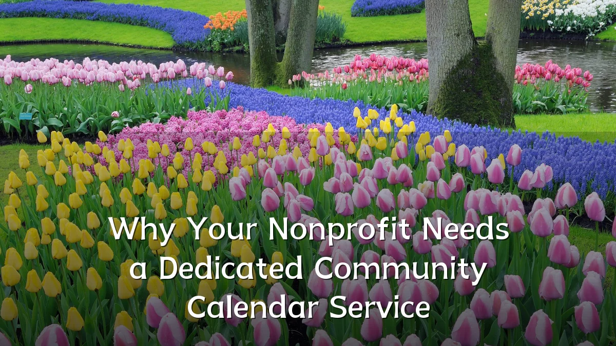Why Your Nonprofit Needs a Dedicated Community Calendar Service