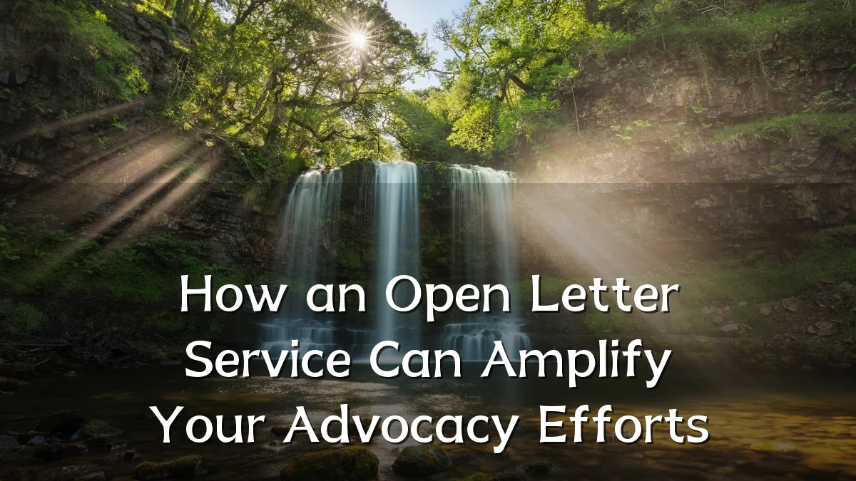 How an Open Letter Service Can Amplify Your Advocacy Efforts