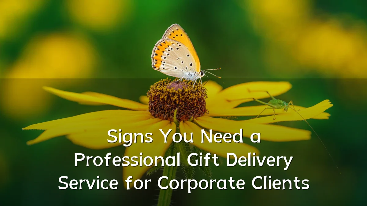 Signs You Need a Professional Gift Delivery Service for Corporate Clients