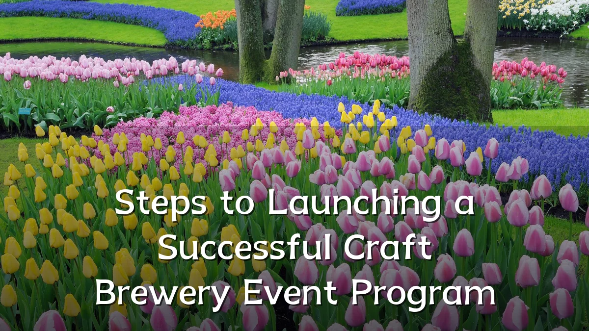 Steps to Launching a Successful Craft Brewery Event Program