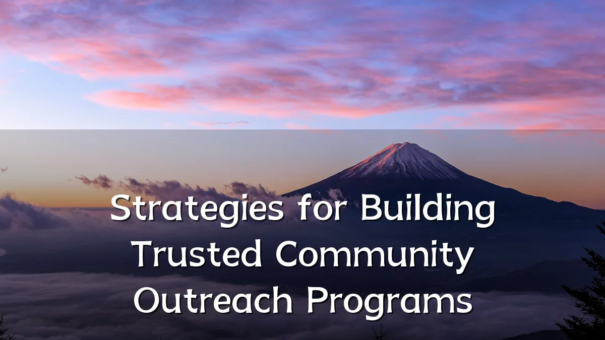 Strategies for Building Trusted Community Outreach Programs