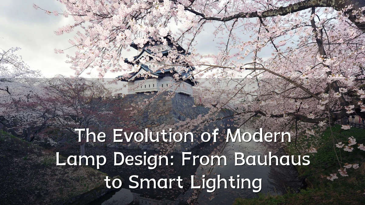 The Evolution of Modern Lamp Design: From Bauhaus to Smart Lighting