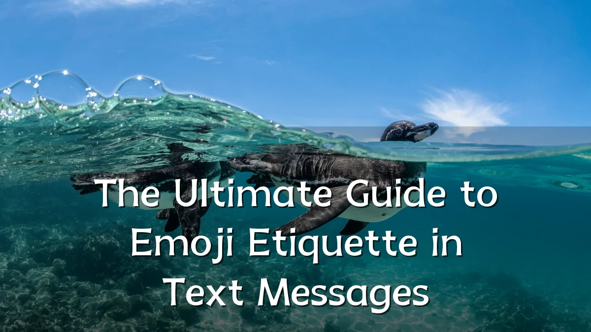 The Ultimate Guide to Emoji Etiquette in Text Messages