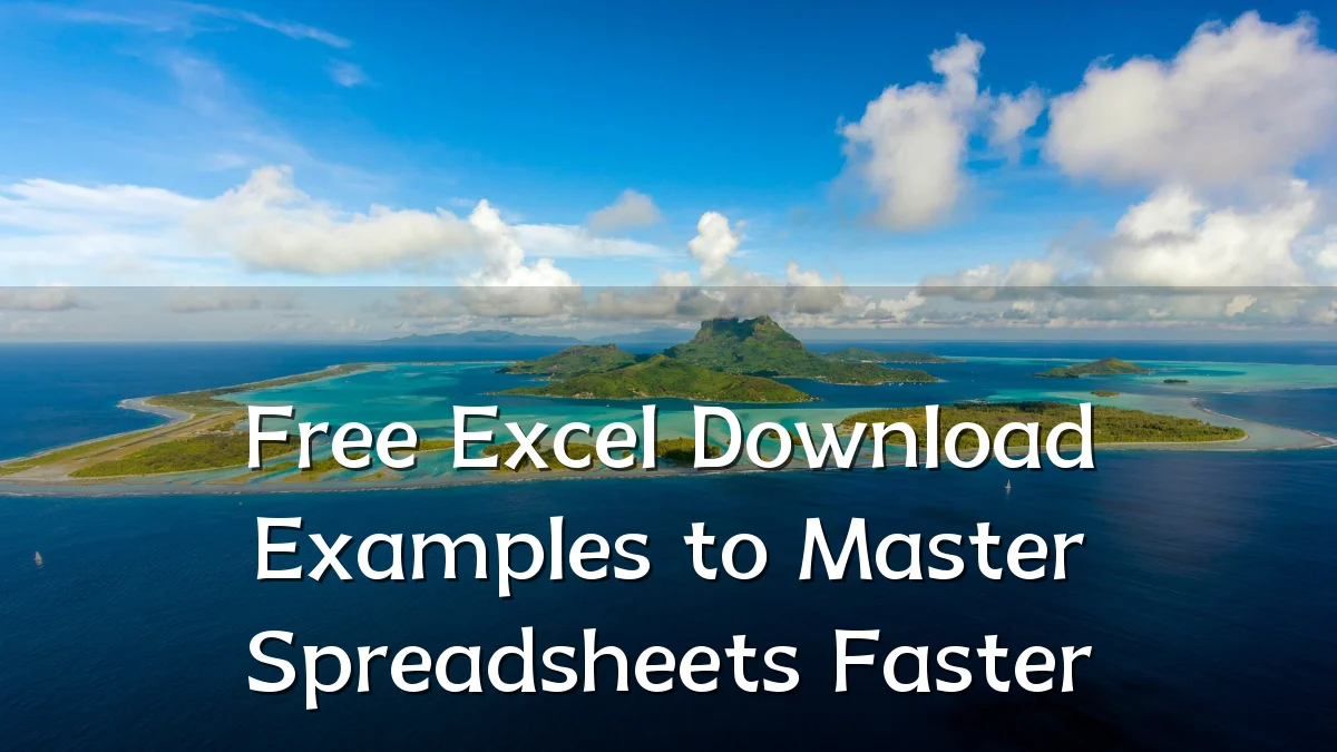 Free Excel Download Examples to Master Spreadsheets Faster